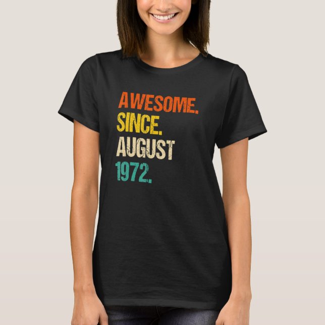 Awesome Since August 1972 50th Birthday T-Shirt (Front)