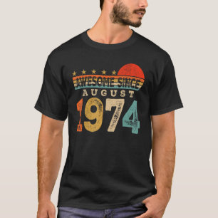 Awesome Since August 1974 49 Years Old 49th Birthd T-Shirt