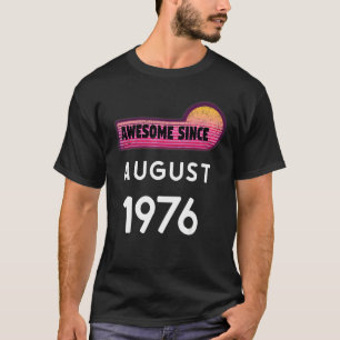 Awesome Since August 1976 Birthday 1976 August Vin T-Shirt