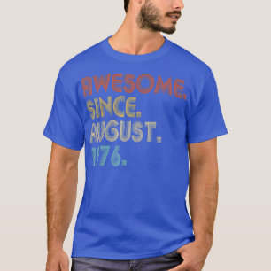 Awesome Since August 1976 Vintage 46th Birthday  T-Shirt