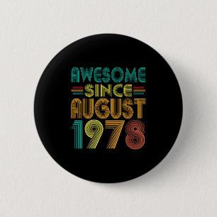 Awesome Since August 1978 Years 47th Birthday Funn 2 Inch Round Button