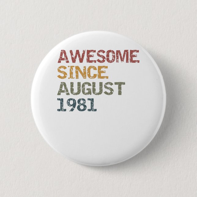 awesome since  august 1981 2 inch round button (Front)