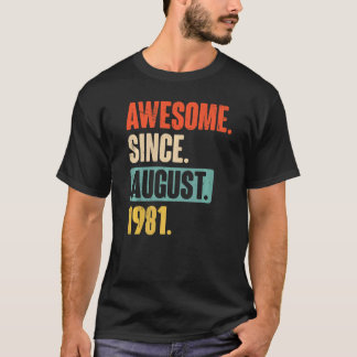 Awesome Since August 1981  41 Year Old 41st Birthd T-Shirt