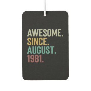 Awesome Since August 1981 Funny 40 Years Birthday Air Freshener