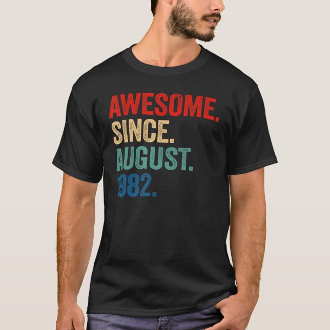 Awesome Since August 1982 40th Birthday  40 Years  T-Shirt (Front)