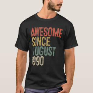 Awesome Since August 1990 30th Birthday Gift 30 Ye T-Shirt