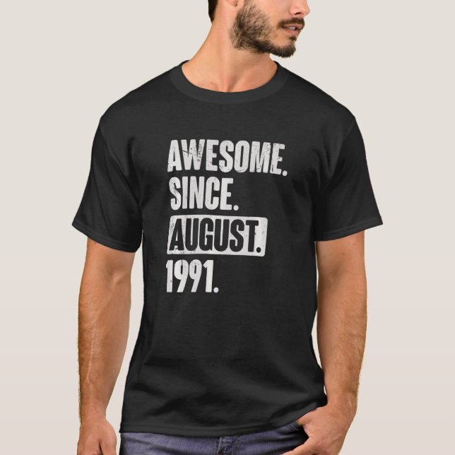 Awesome Since August 1991 31 Year Old 31st Birthda T-Shirt (Front)