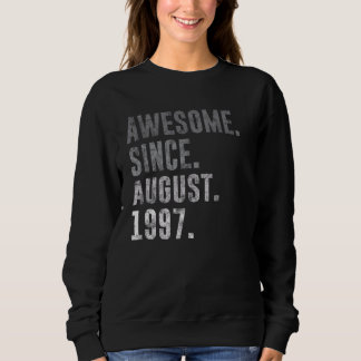 Awesome Since August 1997 25th Birthday Vintage 19 Sweatshirt