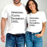Awesome Since Custom Year Personalized Birthday T-Shirt<br><div class="desc">Celebrate the awesome years in style with our "Awesome Since Custom Year" Personalized Birthday T-Shirt. This isn't just a shirt; it's a timeless and unique tribute to the special milestones in life. Whether it's a 40th birthday gift for him, a 34th birthday celebration, or any other milestone, this personalized birthday...</div>