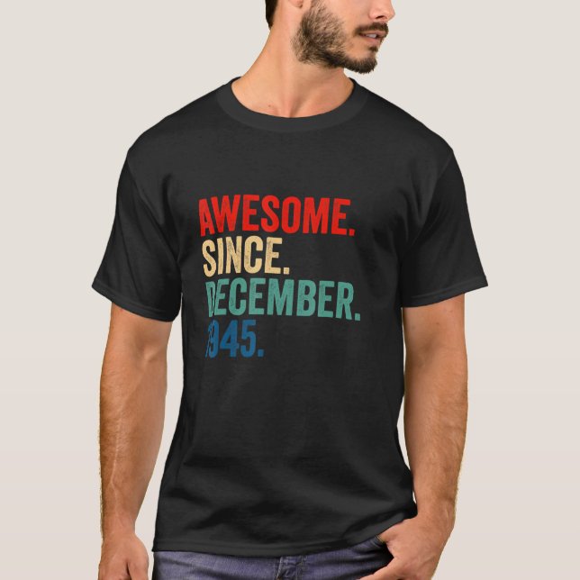 Awesome Since December 1945 77 Years Old 77th Birt T-Shirt (Front)