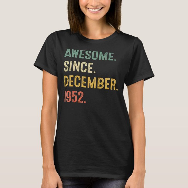 Awesome Since December 1952 70th Birthday  70 Year T-Shirt (Front)