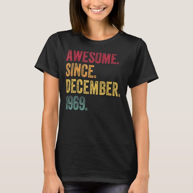 Awesome Since December 1969 53rd Birthday  53 Year T-Shirt (Front)
