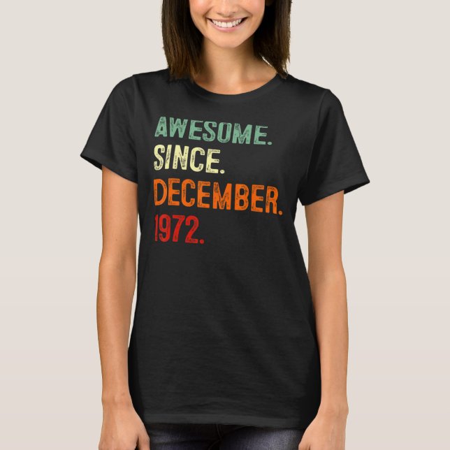 Awesome Since December 1972 50th Birthday  50 Year T-Shirt (Front)