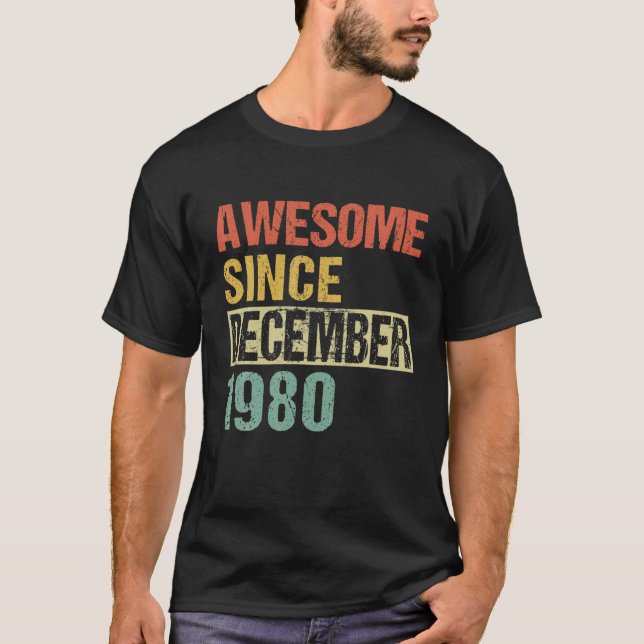 Awesome Since December 1980 41Th Birthday T-Shirt (Front)
