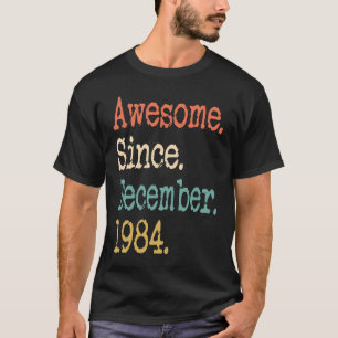 Awesome Since December 1984 37th T-Shirt