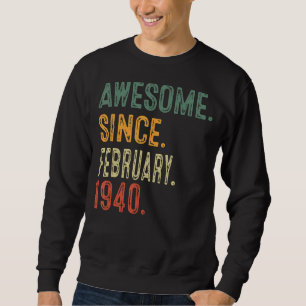 Awesome Since February 1940 83rd Birthday Gift 83 Sweatshirt