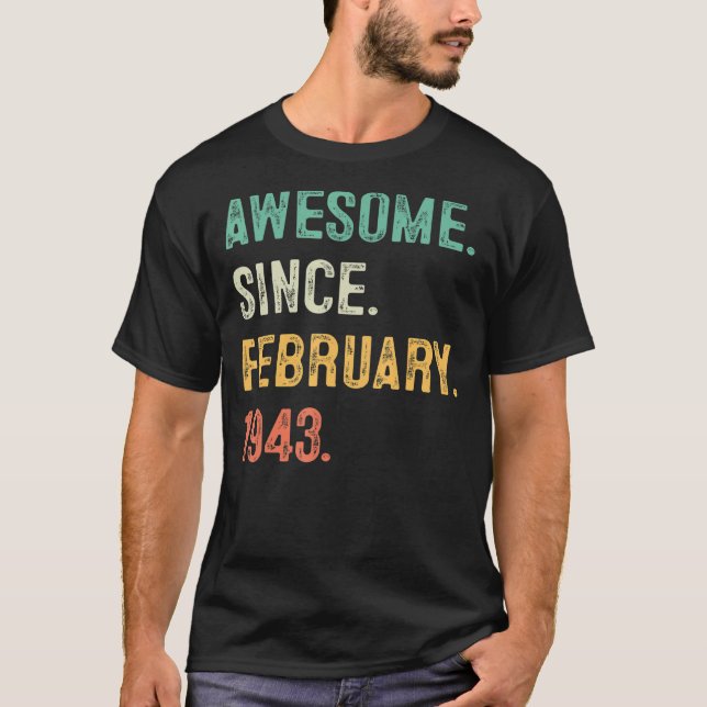 Awesome Since February 1943 80th Bday 80 Years Old T-Shirt (Front)