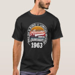 Awesome Since January 1963 60th Birthday 60 Years  T-Shirt<br><div class="desc">Awesome Since January 1963 60th Birthday 60 Years Old</div>