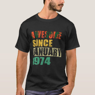 Awesome Since January 1974 50 Years Old 50th Birth T-Shirt