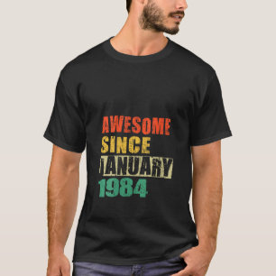 Awesome Since January 1984 40 Years Old 40th Birth T-Shirt