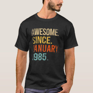 Awesome Since January 1985 37Th Birthday 37 Year O T-Shirt