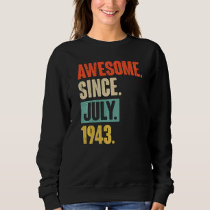 Awesome Since July 1943 79 Year Old 79th Birthday Sweatshirt