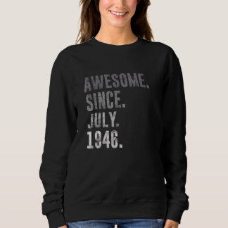Awesome Since July 1946 76th Birthday Vintage 1946 Sweatshirt