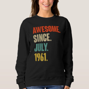Awesome Since July 1961 61 Year Old 61st Birthda Sweatshirt