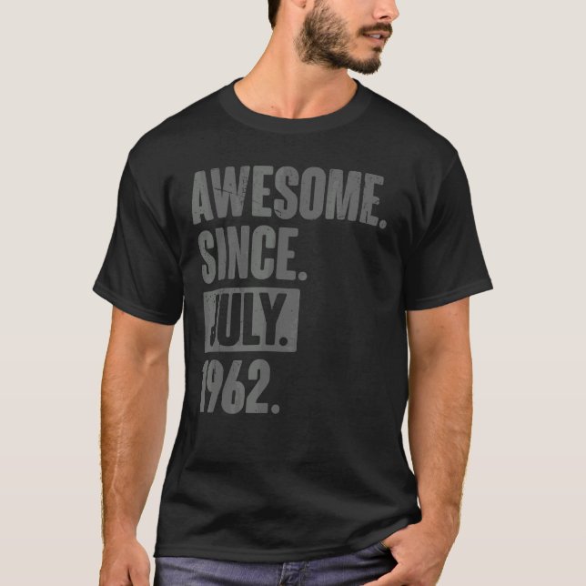 Awesome Since July 1962  60 Year Old 60th Birthday T-Shirt (Front)
