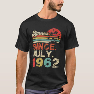 Awesome Since July 1962 Year Of 60th Birthday T-Shirt