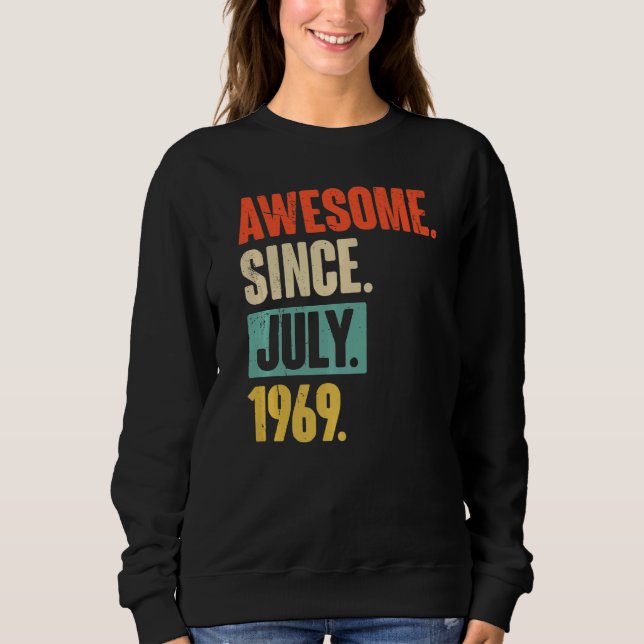 Awesome Since July 1969  53 Year Old 53rd Birthday Sweatshirt (Front)