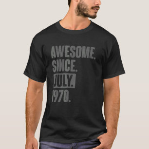Awesome Since July 1970  52 Year Old 52nd Birthday T-Shirt