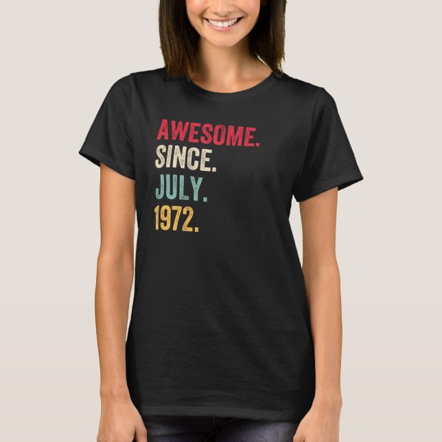 Awesome Since July 1972 Birthday T-Shirt (Front)