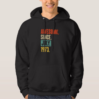 Awesome Since July 1973 49 Year Old 49th Birthday Hoodie