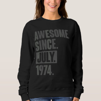 Awesome Since July 1974 48 Year Old 48th Birthday Sweatshirt
