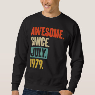 Awesome Since July 1979 43 Year Old 43rd Birthday Sweatshirt