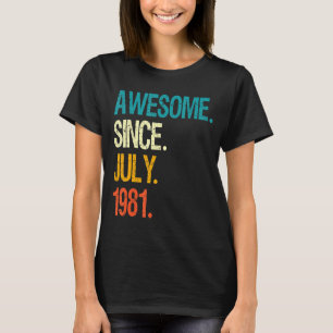 Awesome Since July 1981 41st Birthday 41 Year Old T-Shirt