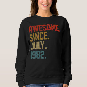 Awesome Since July 1982 40 Year Old 40th Birthday Sweatshirt