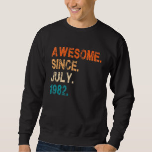 Awesome Since July 1982 Vintage 40th Birthday Sweatshirt