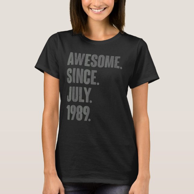 Awesome Since July 1989  33 Year Old  33rd Birthda T-Shirt (Front)