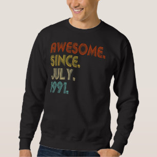 Awesome Since July 1991 Vintage 31st Birthday 2 Sweatshirt