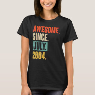 Awesome Since July 2004 18 Year Old 18th Birthday T-Shirt