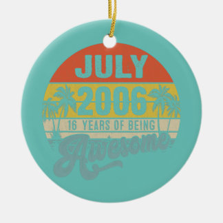Awesome Since July 2006 16 Years Old 16th Ceramic Ornament