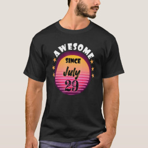 Awesome Since July 29 Birthday 29th July Vintage T-Shirt