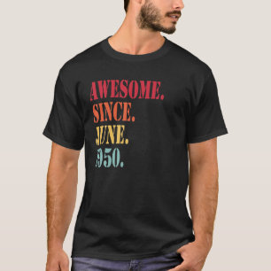 Awesome Since June 1950 For 72 Year Old - 72Nd Bir T-Shirt