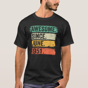 Awesome Since June 1951 72nd Birthday T-Shirt