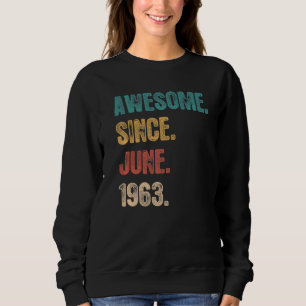 Awesome Since June 1963 59 Year Bday 59th Birthd Sweatshirt