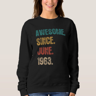 Awesome Since June 1963 59 Year Bday 59th Birthd Sweatshirt