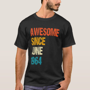 Awesome Since June 1964 58th Birthday 58 Year Old T-Shirt