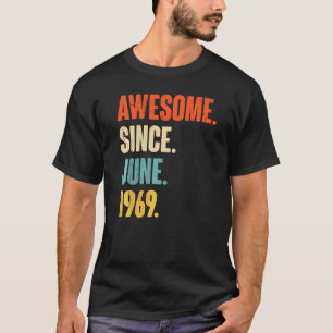 Awesome Since June 1969 53 Year Old 53rd Birthda T-Shirt